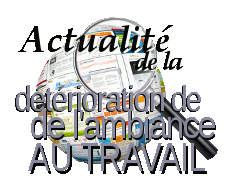 Actualité de la détérioration de l'ambiance au travail