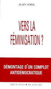 Vers la féminisation ? d’Alain Soral
