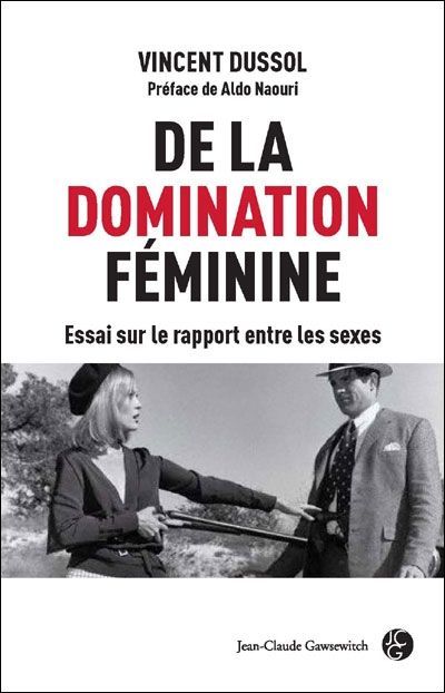 “La domination féminine”, Vincent Dussol (2011) : extraits